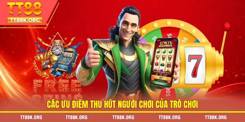 Các ưu điểm thu hút người chơi của trò chơi