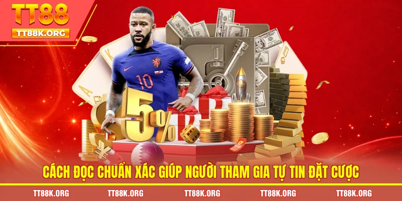 Cách đọc chuẩn xác giúp người tham gia tự tin đặt cược