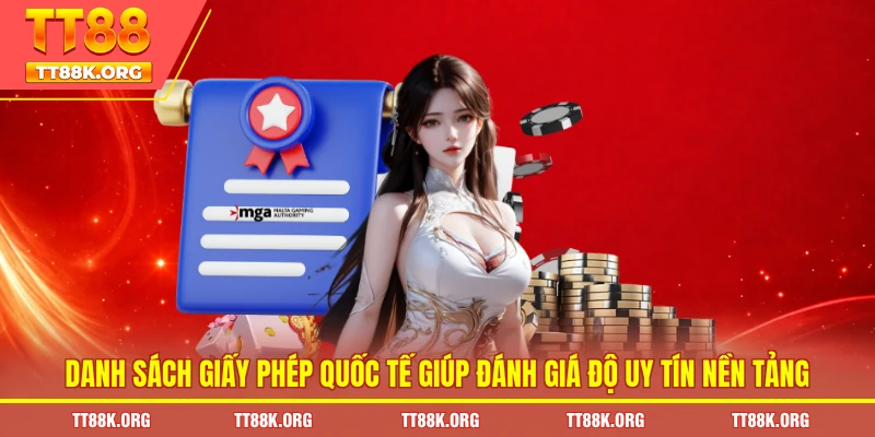 Danh sách giấy phép quốc tế giúp đánh giá độ uy tín nền tảng