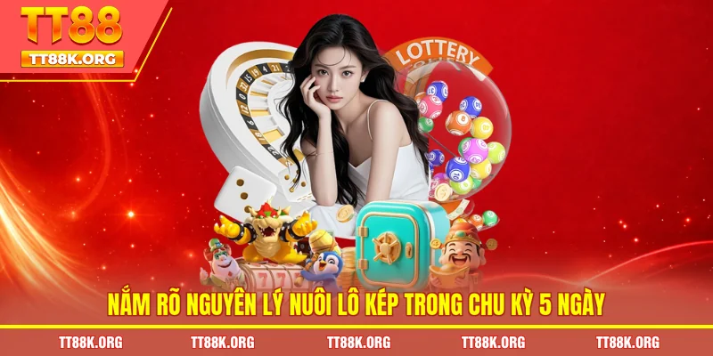 Nắm rõ nguyên lý nuôi lô kép trong chu kỳ 5 ngày