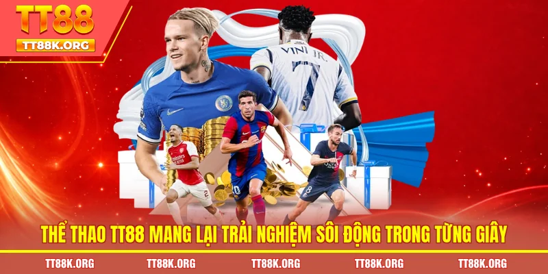 Thể thao TT88 mang lại trải nghiệm sôi động trong từng giây