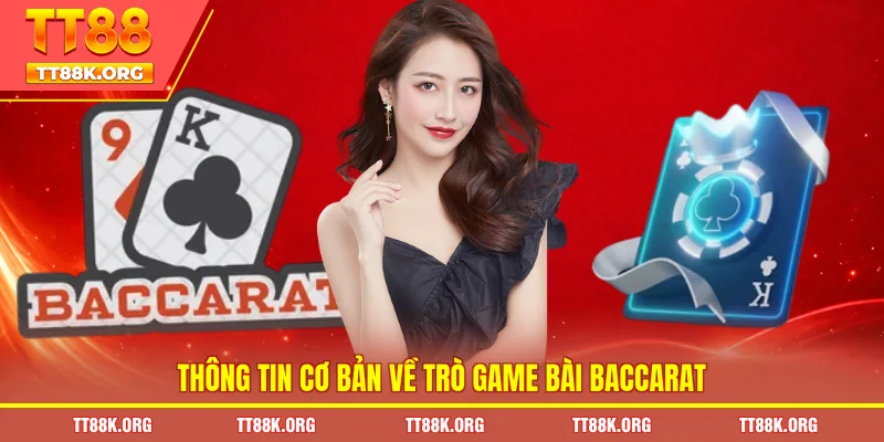 Thông tin cơ bản về trò game bài Baccarat