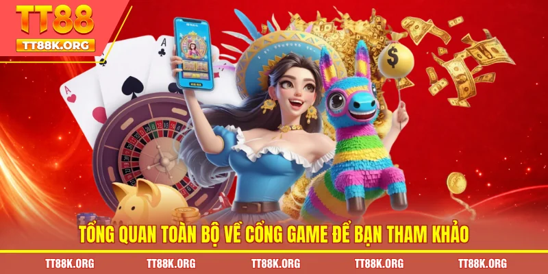 Tổng quan toàn bộ về cổng game để bạn tham khảo